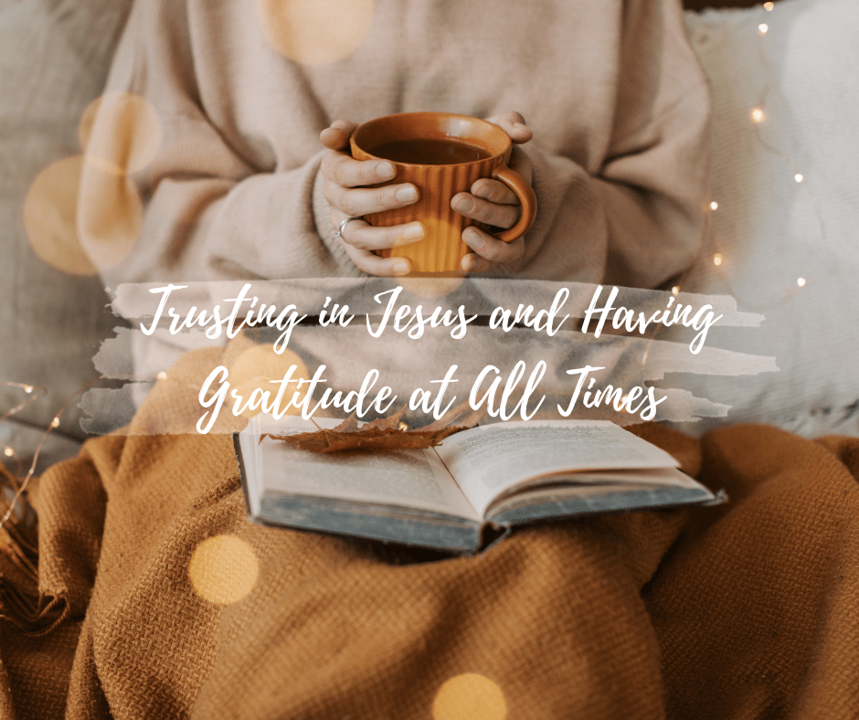 Trusting in Jesus and Having&nbsp;Gratitude