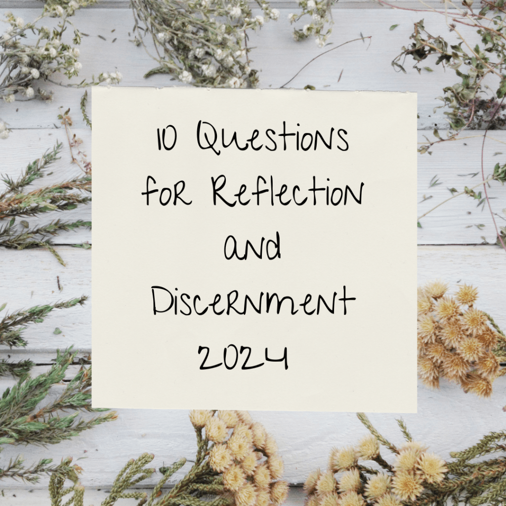 10 Questions for Reflection and Discernment&nbsp;2024
